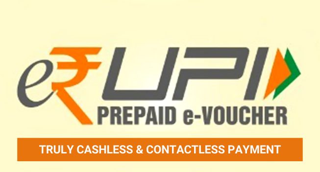 e-RUPI launched  for specific purpose voucher based Digital payment