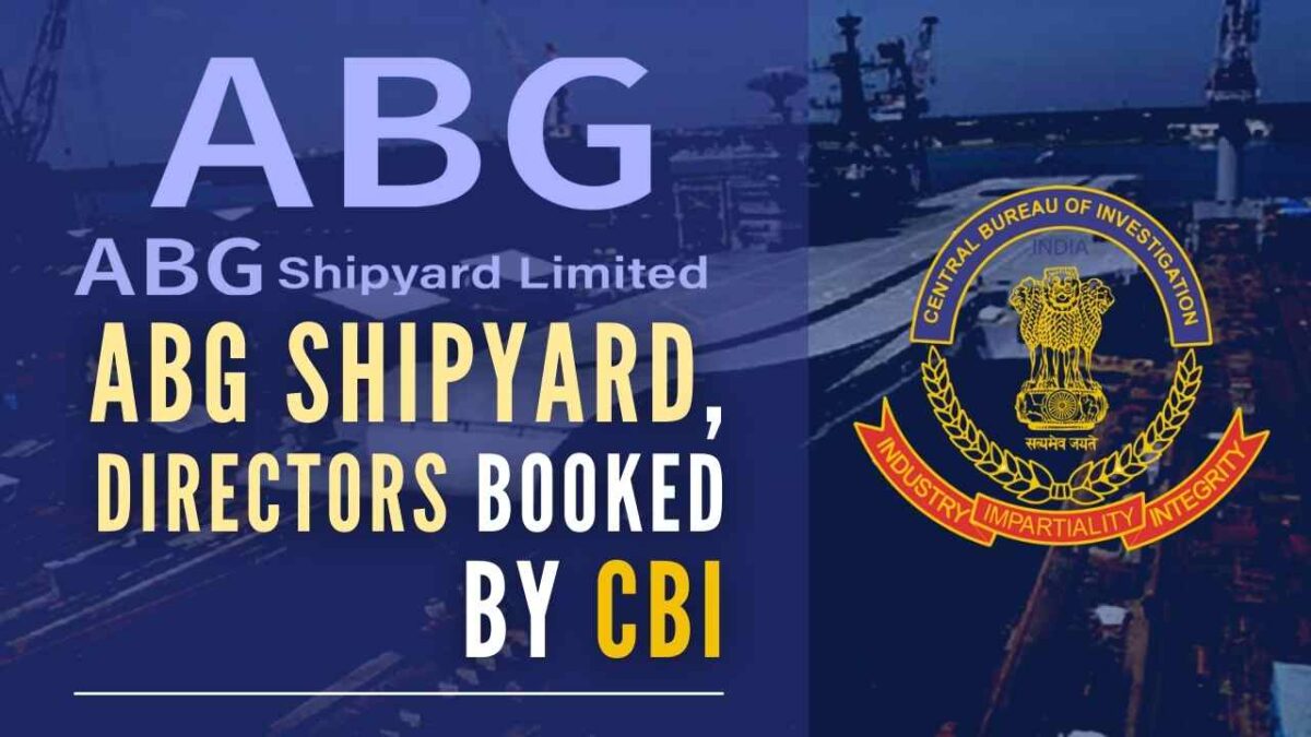 CBI books ABG Shipyard its directors in biggest bank fraud case
