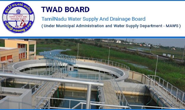 Job Recruitment for Tamilnadu Water Supply and Drainage Board (TWAD) – 2022
