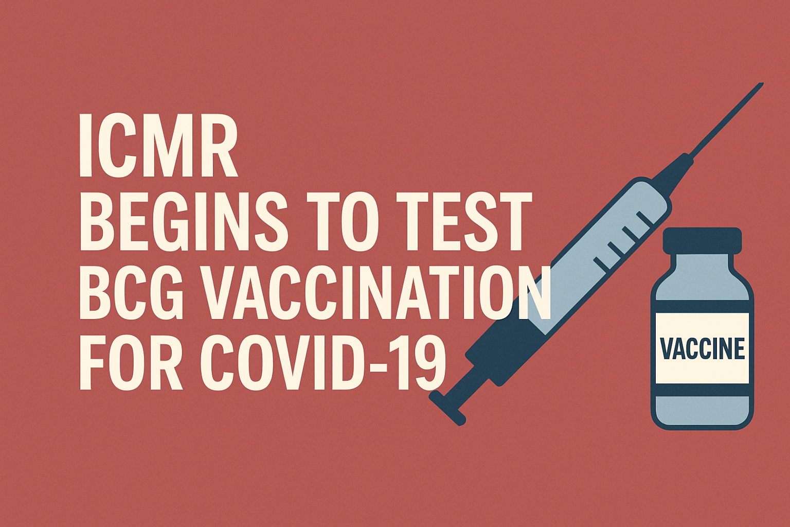 icmr begins to test bcg vaccination for covid 19