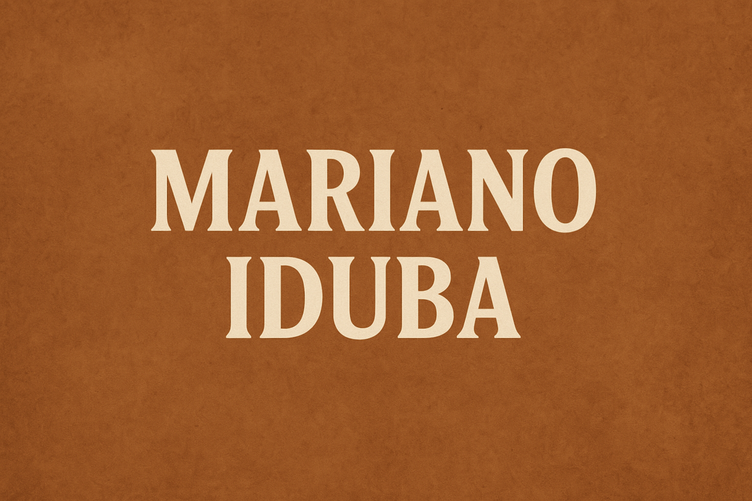Mariano Iduba: A Detailed Insight into the Name and Its Background