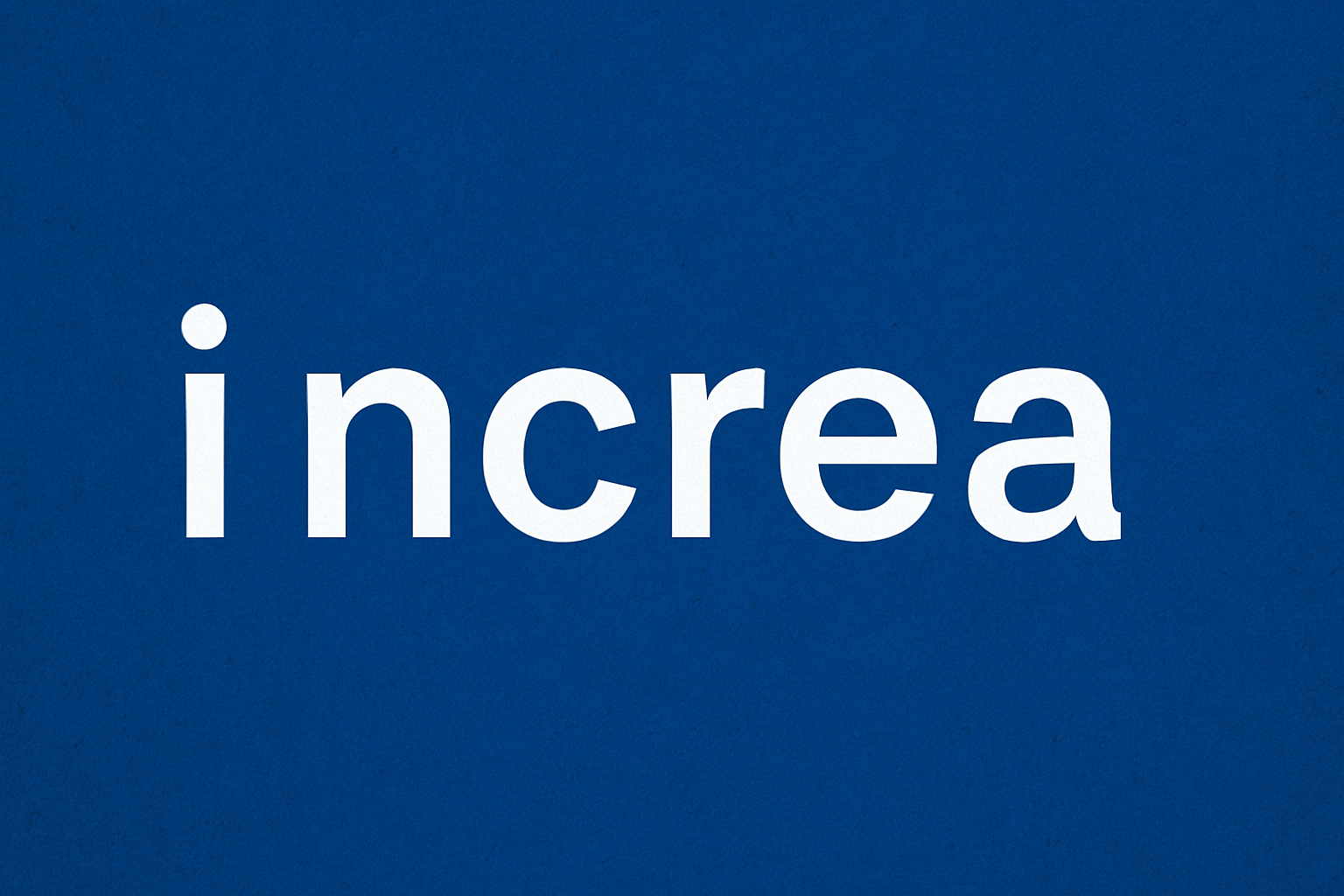 i n c r e a: A Deep Exploration into Meaning, Uses, and Modern Relevance