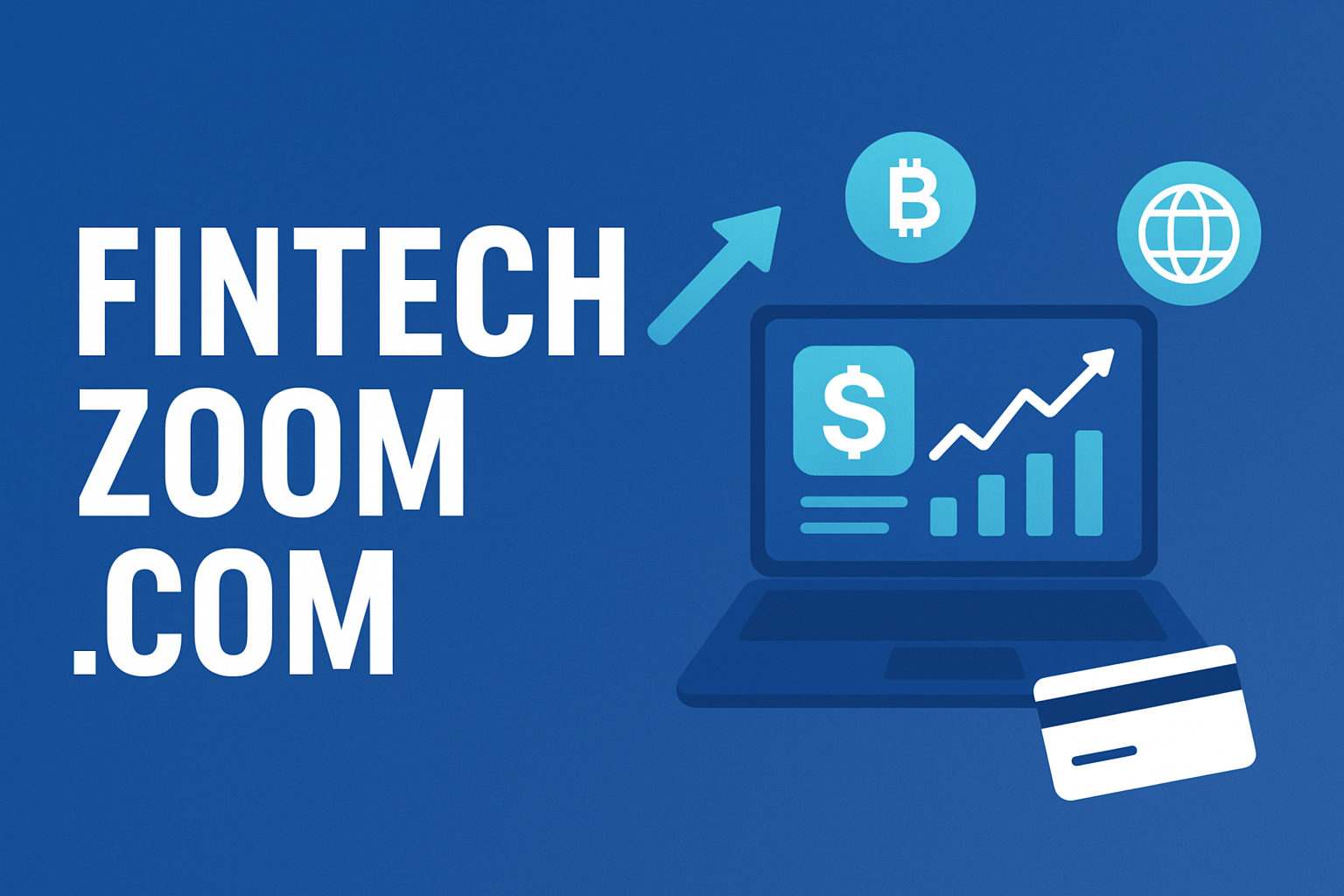 fintechzoom.com: The Ultimate Resource for Financial Technology Insights